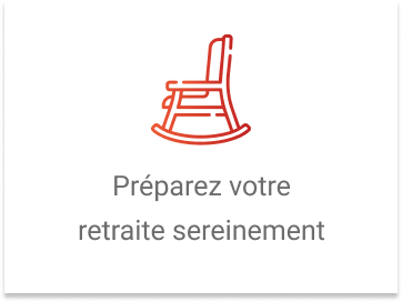 Préparez votre retraite sereinement